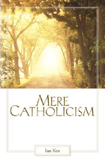 mere catholicism (en Inglés)