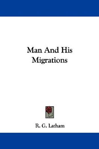 man and his migrations