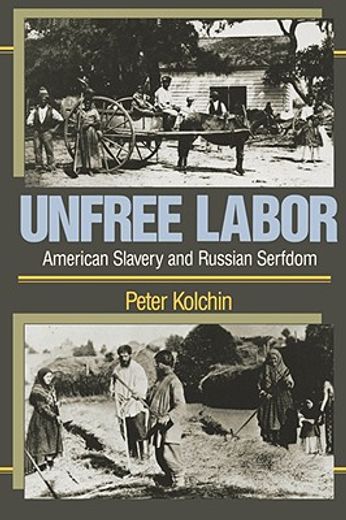 unfree labor,american slavery and russian serfdom