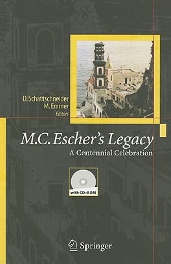 m.c. escher´s legacy,a centennial celebration