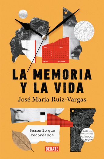 La Memoria Y La Vida: Somos Lo Que Recordamos / Memory and Life: We Are What We Remember (in Spanish)