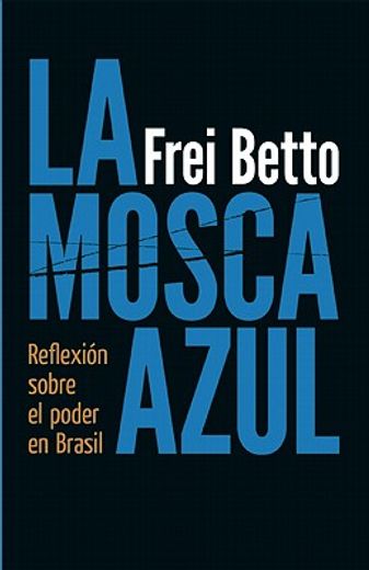 La Mosca Azul: Reflexión Sobre El Poder En Brasil