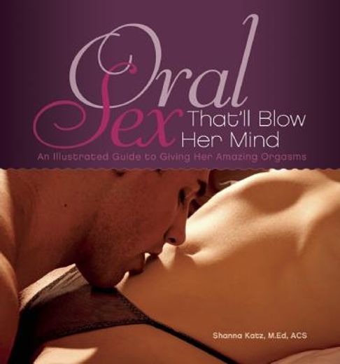 oral sex that`ll blow her mind (en Inglés)