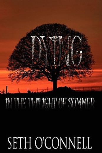 dying in the twilight of summer