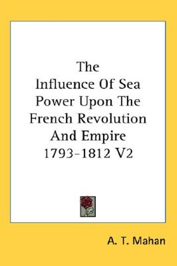 the influence of sea power upon the french revolution and empire 1793-1812
