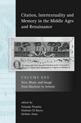 citation, intertextuality and memory in the middle ages and renaissance,text, music and image from machaut to ariosto