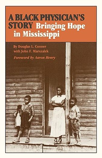 a black physician´s story,bringing hope in mississippi
