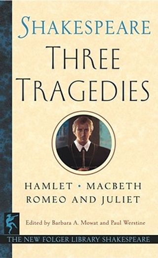 three tragedies,romeo and juliet/hamlet/macbeth