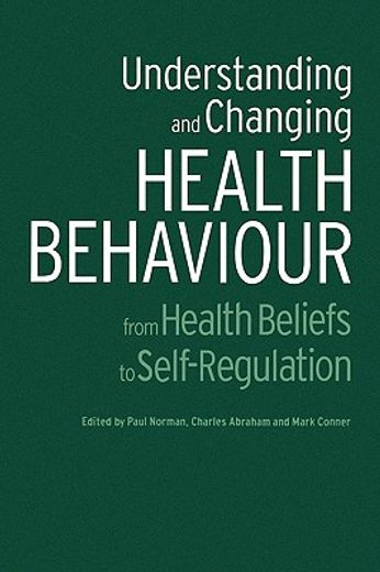 understanding and changing health behaviour,from health beliefs to self-regulation