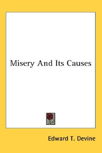 misery and its causes