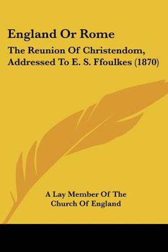 england or rome: the reunion of christen