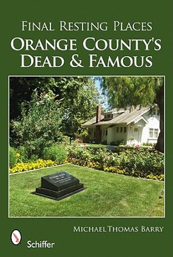 final resting places,orange county´s dead and famous