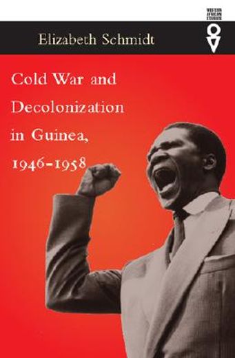 cold war and decolonization in guinea, 1946-1958