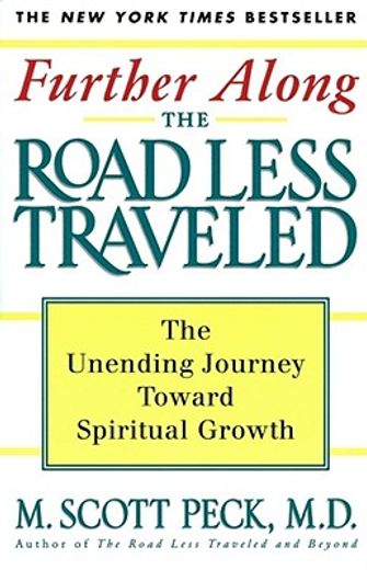 further along the road less traveled,the unending journey toward spiritual growth (in English)