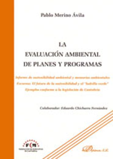 La evaluación ambiental de planes y programas: Informe de sostenibilidad ambiental y memorias ambientales. Excursus: el futuro de la sostenibilidad y ... conforme a la legislación de Cantabria.