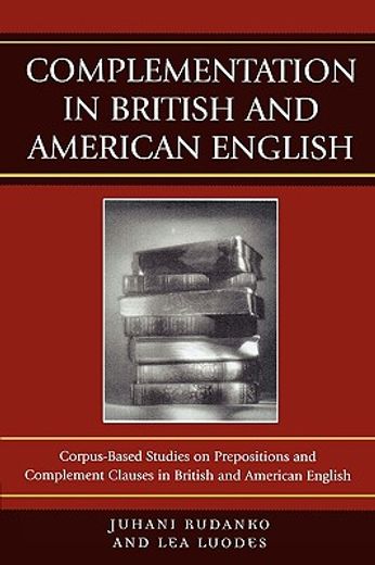 complementation in british and american english,corpus-based studies on prepositions and complement clauses in bristish and american english