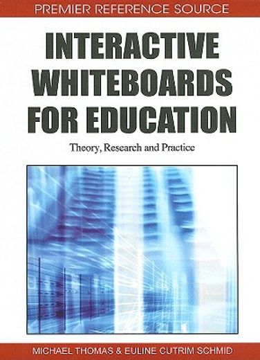 interactive whiteboards for education,theory, research and practice
