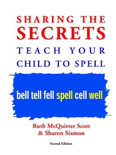 sharing the secrets,teach your child to spell (en Inglés)