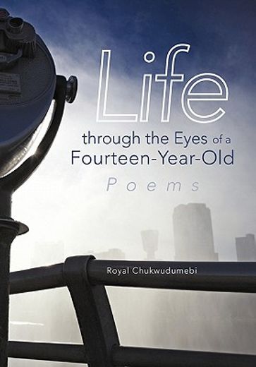 life through the eyes of a fourteen-year-old,poems