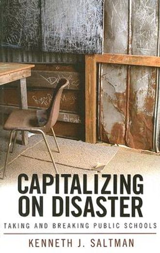 capitalizing on disaster,taking and breaking public schools