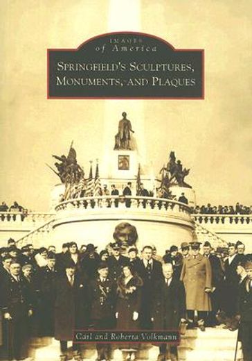 springfield´s sculptures, monuments, and plaques (il)