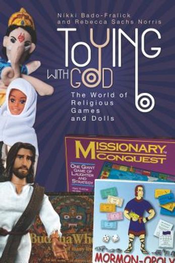 toying with god,the world of religious games and dolls