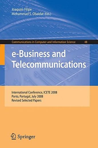 e-business and telecommunications,international conference, icete 2008, porto, portugal, july 26-29, 2008, revised selected papers