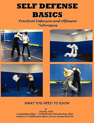 self defense basics: practical defensive and offensive techniques