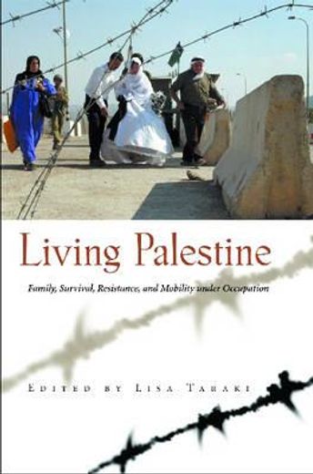 living palestine,family survival, resistance, and mobility under occupation