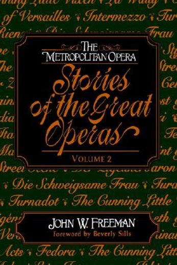 the metropolitan opera stories of the great operas (en Inglés)
