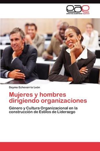 mujeres y hombres dirigiendo organizaciones (in Spanish)