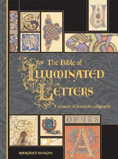 the bible of illuminated letters,a treasury of decorative calligraphy