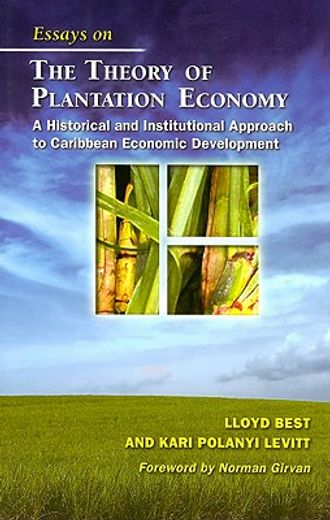 essays on the theory of plantation economy,an institutional and historical approach to caribbean economic development