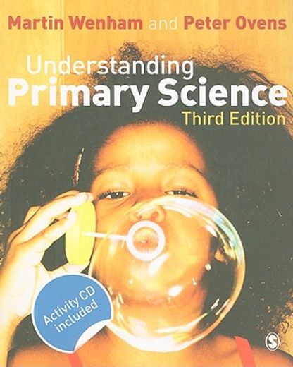 Understanding Primary Science: Science Knowledge for Teaching [With CDROM] (in English)
