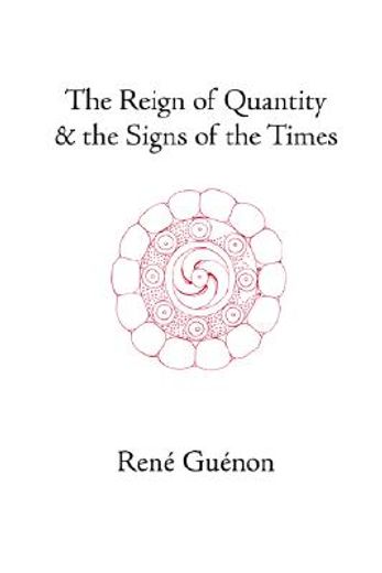 the reign of quantity & the signs of the times