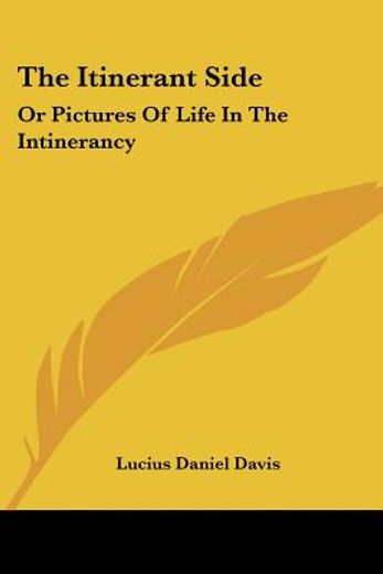 the itinerant side: or pictures of life