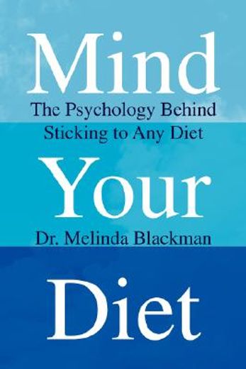 mind your diet,the psychology behind sticking to any diet