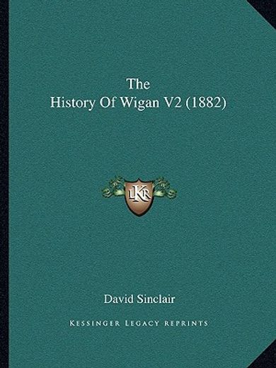 the history of wigan v2 (1882)