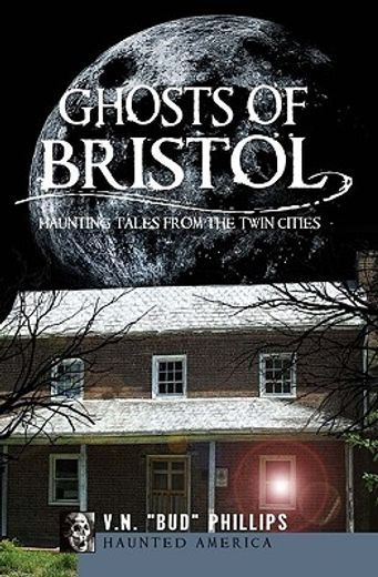 ghosts of bristol,haunting tales from the twin cities