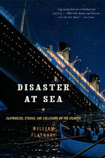 disaster at sea,shipwrecks, storms, and collisions on the atlantic (en Inglés)