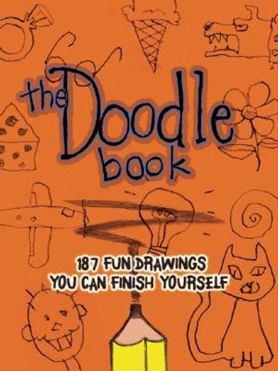 the doodle book,187 fun drawings you can finish yourself (in English)