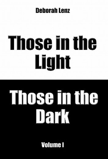 those in the light, those in the dark