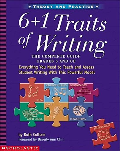 6 + 1 traits of writing,the complete guide grades 3 and up (en Inglés)