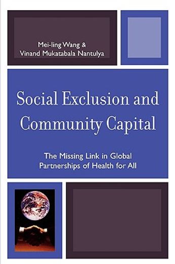 social exclusion and community capital,the missing link in global partnerships of health for all