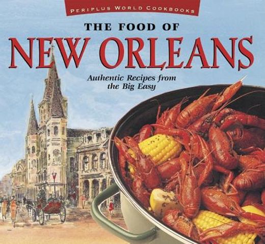 the food of new orleans,authentic recipes from the big easy