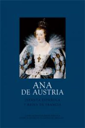 ana de austria infanta española y reina de francia