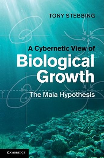 a cybernetic view of biological growth,the maia hypothesis