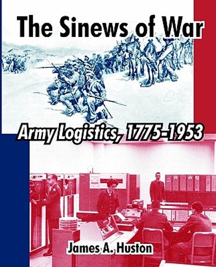 the sinews of war: army logistics, 1775-1953