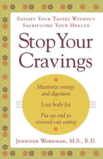 stop your cravings,satisfy your tastes without sacrificing your health (en Inglés)