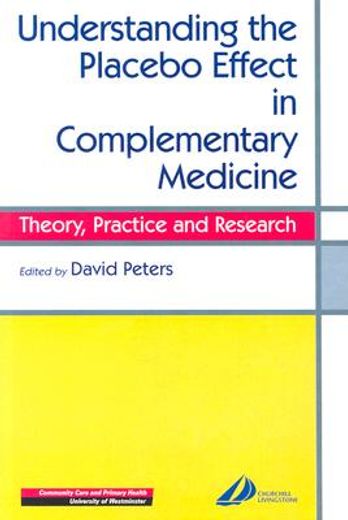understanding the placebo effect in complementary medicine,theory, practice and research